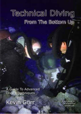 Technical Diving from the Bottom Up by Kevin Gurr image