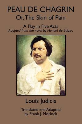 Peau De Chagrin; or, The Skin of Pain: A Play in Five Acts by Louis Judicis image