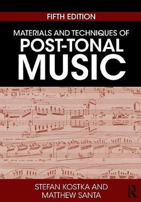 Materials and Techniques of Post-Tonal Music by Stefan Kostka image