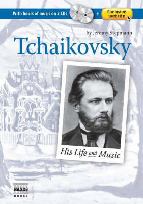 Tchaikovsky: His Life and Music by Jeremy Siepmann image