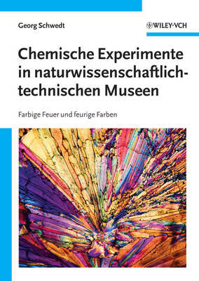 Chemische Experimente in Naturwissenschaftlich-technischen Museen: Farbige Feuer und Feurige Farben by Georg Schwedt image