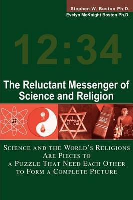 The Reluctant Messenger of Science and Religion by Stephen W. Boston image