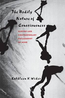 The Bodily Nature of Consciousness by Kathleen V. Wider