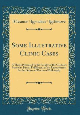 Some Illustrative Clinic Cases by Eleanor Larrabee Lattimore image