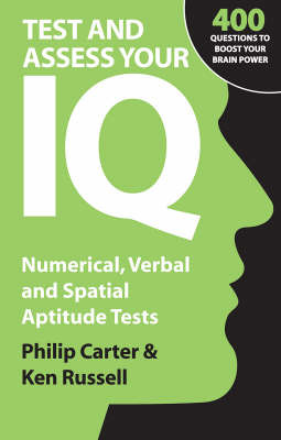 Test and Assess Your IQ: Numerical, Verbal and Spatial Aptitude Tests by Philip J Carter image