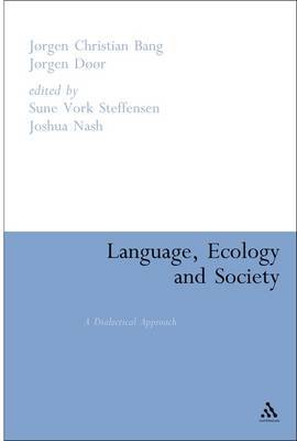 Language, Ecology and Society: A Dialectical Approach by Jorgen Christian Bang image