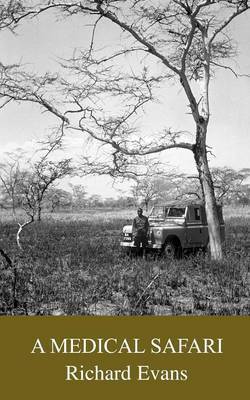 A Medical Safari by Richard Evans image