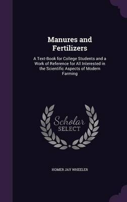 Manures and Fertilizers by Homer Jay Wheeler image