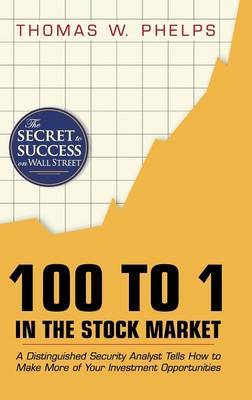 100 to 1 in the Stock Market on Hardback by Thomas William Phelps