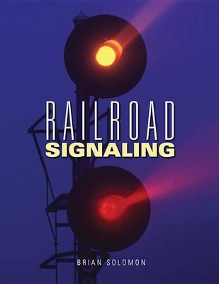 Railroad Signaling by Brian Solomon image