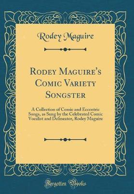 Rodey Maguire's Comic Variety Songster by Rodey Maguire image
