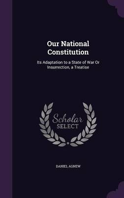 Our National Constitution by Daniel Agnew image