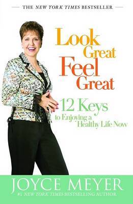 Look Great, Feel Great by Joyce Meyer image