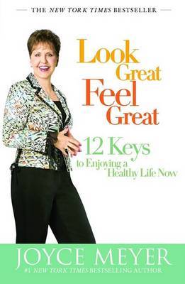 Look Great, Feel Great by Joyce Meyer