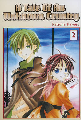 A Tale of an Unknown Country, Volume 2 by Natsuna Kawase image
