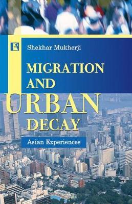 Migration and Urban Decay by Shekbar Mukherji image
