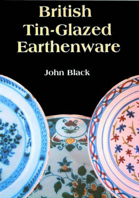 British Tin Glazed Earthenware by John Black image