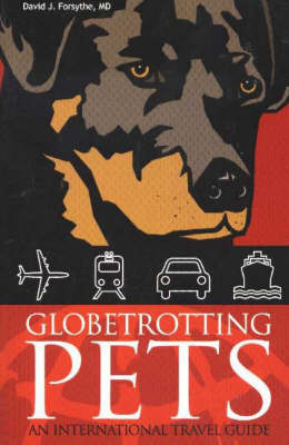 Globetrotting Pets: An International Travel Guide by David P Forsythe image