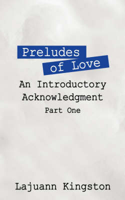 Preludes of Love by Lajuann, Kingston