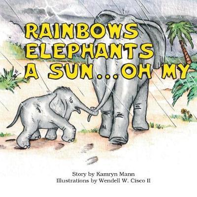 Rainbows, Elephants, a Sun . . . oh My! by Kamryn Mann image