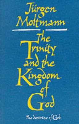 Trinity and the Kingdom of God by Jurgen Moltmann image