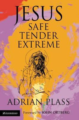 Jesus - Safe, Tender, Extreme by Adrian Plass image