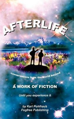 Afterlife on Hardback by Karl A. Pohlhaus