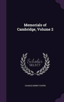 Memorials of Cambridge, Volume 2 by Charles Henry Cooper image