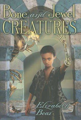 Bone and Jewel Creatures by Elizabeth Bear image