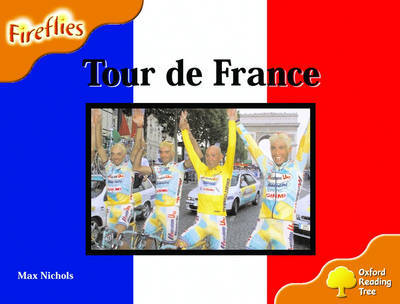 Oxford Reading Tree: Stage 6: Fireflies: Tour de France by Max Nichols image
