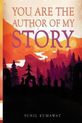 You Are the Author of My Story by Sunil Kumawat image