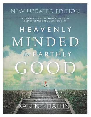 Heavenly Minded for Earthly Good by Karen Chaffin image