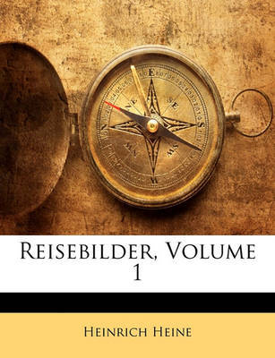 Reisebilder, Volume 1 on Paperback by Heinrich Heine