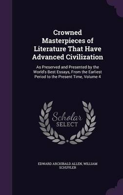 Crowned Masterpieces of Literature That Have Advanced Civilization by Edward Archibald Allen image