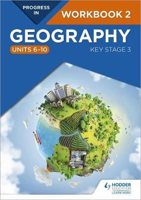 Progress in Geography: Key Stage 3 Workbook 2 (Units 6-10) by Eleanor Hopkins image