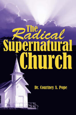 The Radical Supernatural Church by Dr. Courtney A. Pope image