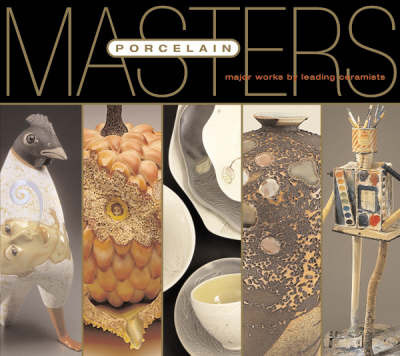 Masters: Porcelain: Major Works by Leading Ceramists on Paperback