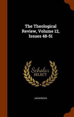 The Theological Review, Volume 12, Issues 48-51 by * Anonymous image
