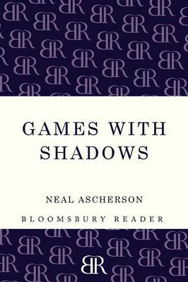 Games with Shadows by Neal Ascherson