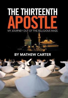 The Thirteenth Apostle on Hardback by Mathew Carter