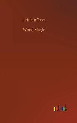 Wood Magic by Richard Jefferies image