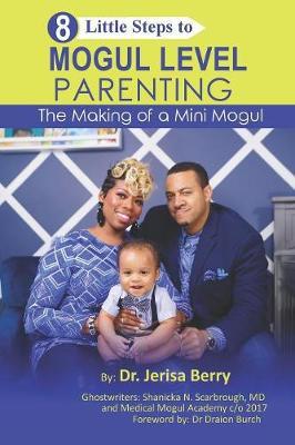 8 Little Steps to MOGUL LEVEL PARENTING by Jerisa Berry image
