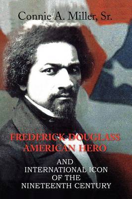 Frederick Douglass American Hero by Connie A. Sr. Miller image