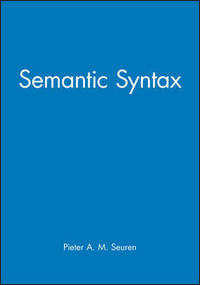 Semantic Syntax by Peter A. M. Seuren