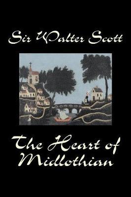 The Heart of Midlothian by Walter Scott