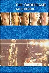Cardigans, The: Live In London on DVD Cardigans, The: Live In London on DVD