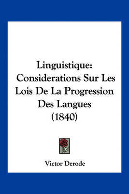 Linguistique: Considerations Sur Les Lois de La Progression Des Langues (1840) by Victor Derode image