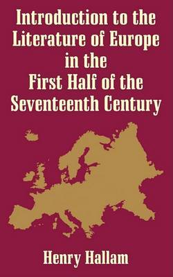 Introduction to the Literature of Europe in the First Half of the 17th Century on Paperback by Henry Hallam