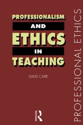 Professionalism and Ethics in Teaching by David Carr image
