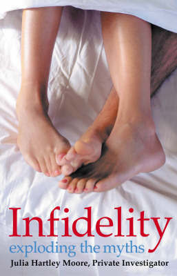 Infidelity: Exploding the Myths by Julia Moore image